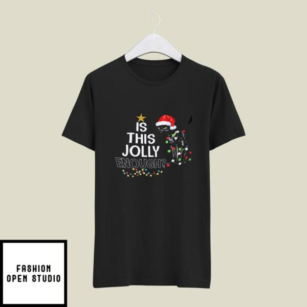 Cat Is This Jolly Enough Christmas T-Shirt