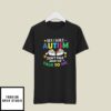 Christmas Autism T-Shirt Autism Yes I Have Autism Don’t Talk About Me