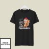 Christmas Squirrel T-Shirt Merry Christmas Joy To The Squirrel