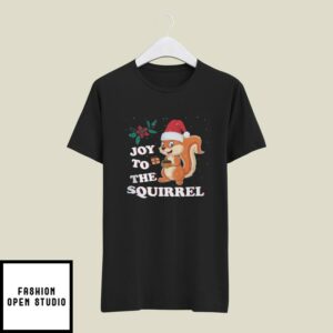 Christmas Squirrel T-Shirt Merry Christmas Joy To The Squirrel