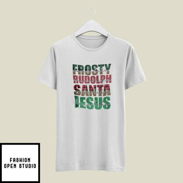 Dance Like Frosty T-Shirt Shine Like Rudolph Give Like Santa Love Like Jesus