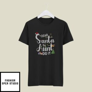 Dear Santa My Aunt Did It Family Christmas T-Shirt