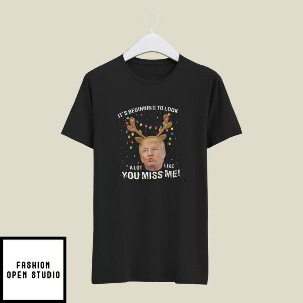 Donald Trump Christmas T-Shirt It’s Beginning To Look A Lot Like You Miss Me