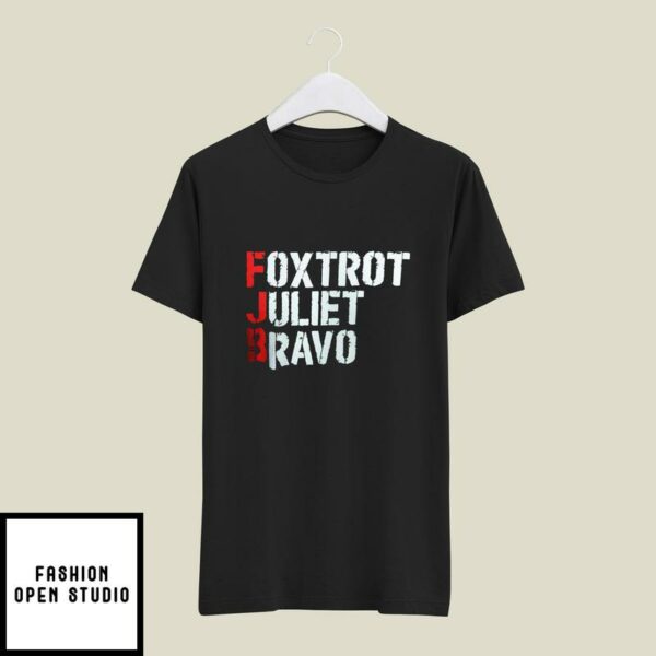 FBJ Foxtrot Juliet Bravo T-Shirt