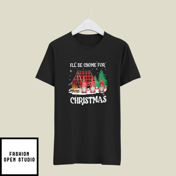 Family Gnome Christmas T-Shirt I’ll be Gnome For Christmas