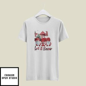 Gnomes Let It Snow Christmas T-Shirt