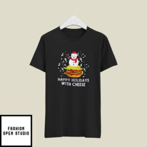 Happy Holidays With Cheese T-Shirt Christmas Snowman