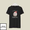 Hedgehog Christmas T-Shirt Just Hanging With My Hedgehog