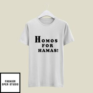Homos For Hamas T-Shirt