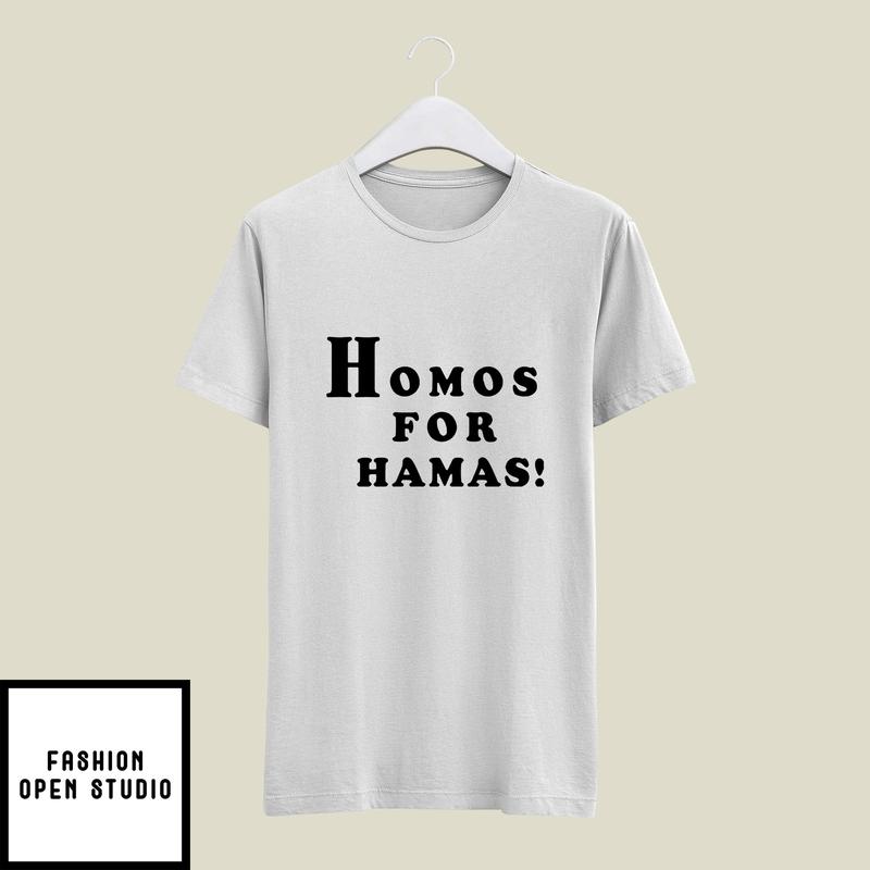 Homos For Hamas T-Shirt