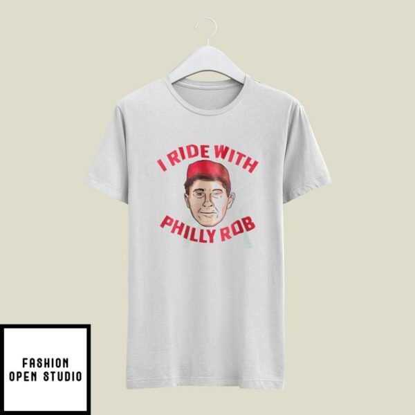 I Ride With Philly Rob T-Shirt Bryce Harper