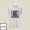 Just Beat Ohio State T-Shirt