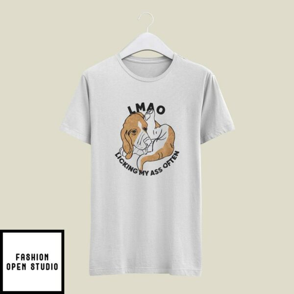 Lmao Licking My Ass Often Basset Hound T-Shirt