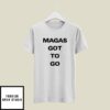 Magas Got To Go T-Shirt