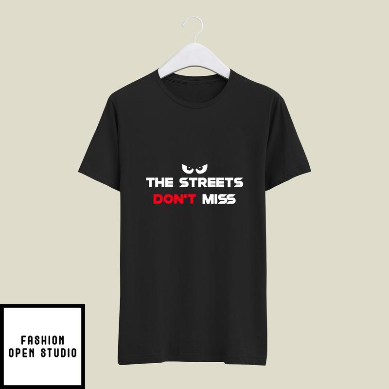 Martian The Streets Don't Miss T-Shirt