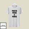 Pasta Pizza And Penis T-Shirt