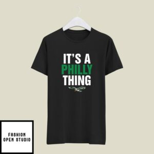 Philadelphia Eagles It’s a Philly Thing T-Shirt