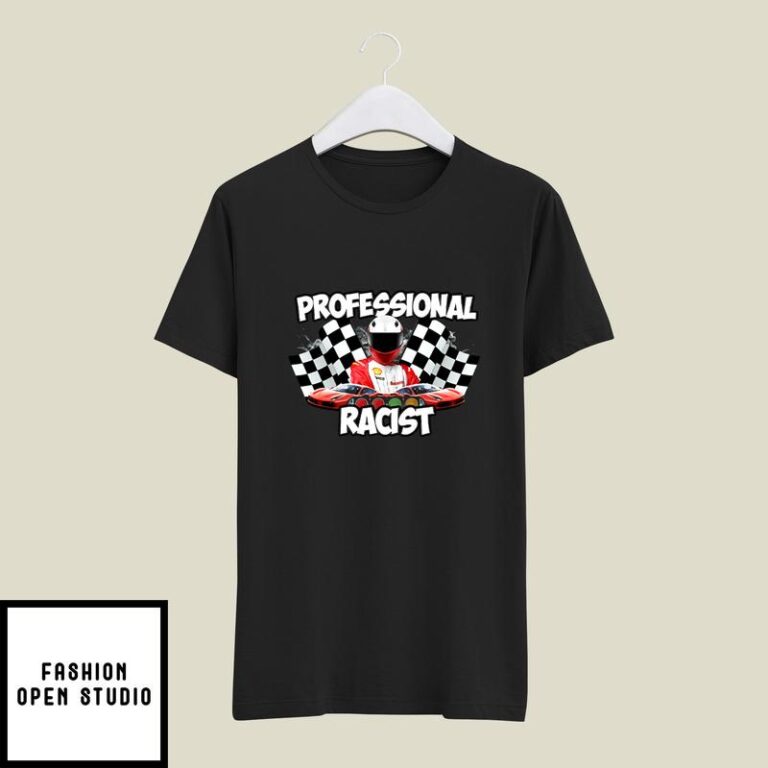 Professional Racist Shirt