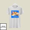 Sleep Is Just A Time Machine To Breakfast My Dudes T-Shirt