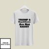 Trump And Republicans Are Not Racist T-Shirt