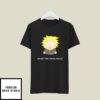 Tweek Tweek What The Baka Chile T-Shirt