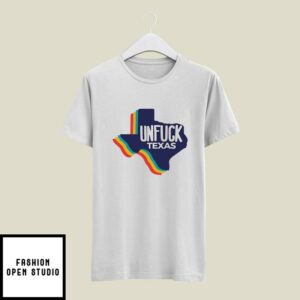 Unfuck Texas T-Shirt