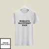 World’s Sluttiest Dad T-Shirt