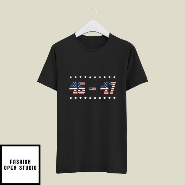 45 47 Trump 2024 T-Shirt Support Donald Trump