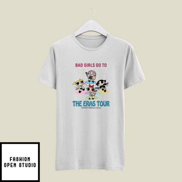 Bad Girls Go To The Eras Tour Taylor Swift 2023 Taylor’s Version T-Shirt