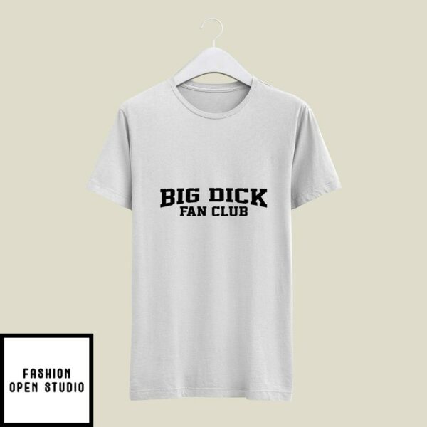 Big Dick Fan Club T-Shirt