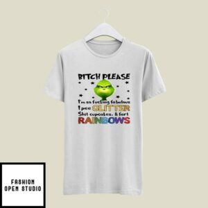 Bitch Please Im So Fucking Fabulous Grinchmas T-Shirt