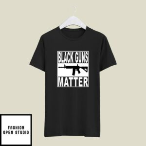 Black Guns Matter T-Shirt