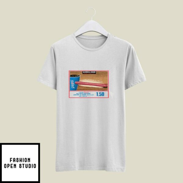 Costco Hot Dog T-Shirt If You Raise The Price Of The Fucking Hot Dog