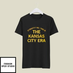 Dynasty No This Is The Kansas City Era T-Shirt