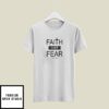 Faith Over Fear T-Shirt Inspirational Christian T-Shirt