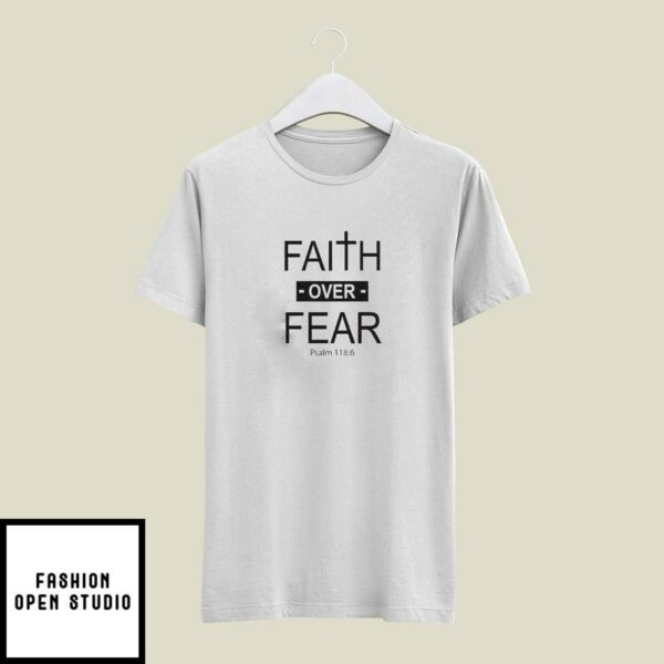 Faith Over Fear T-Shirt Inspirational Christian T-Shirt