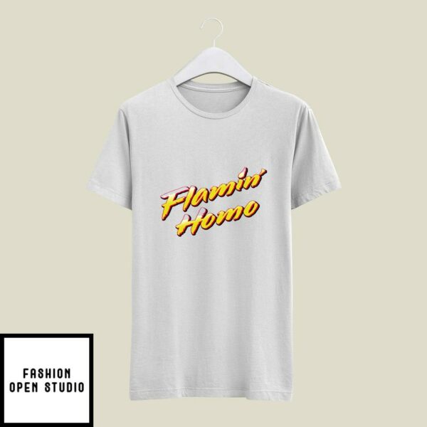 Flamin’ Homo T-Shirt
