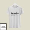 Funcle T-Shirt Another Term For Uncle Just Way Cooler