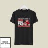 Georgia Bulldogs I Don’t Give A Piss About Nothing But The Dawgs T-Shirt