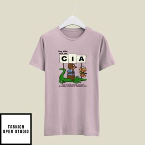 Hey Kids Join The CIA T-Shirt