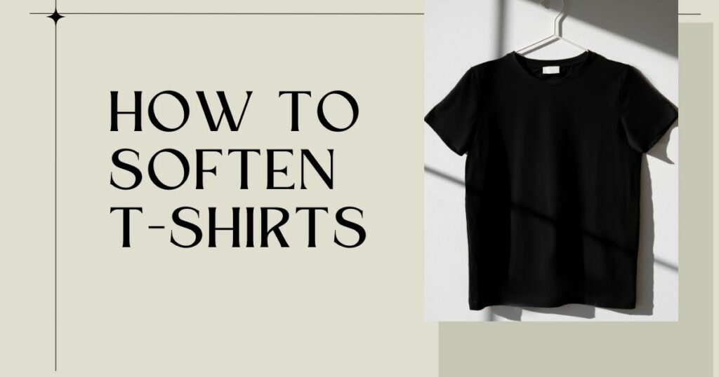 How to Soften T Shirts