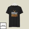 Hunting T-Shirt Daddy’s Future Hunting Buddy Dear Couple