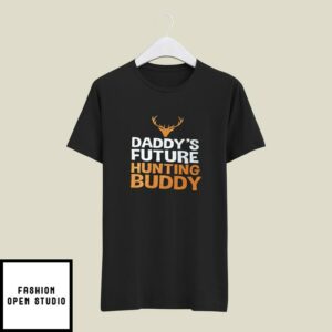 Hunting T-Shirt Daddy’s Future Hunting Buddy Dear Couple