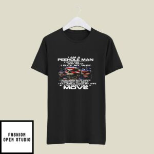 I Am A Peehole Man Drink Pee And I Fuck My Wife T-Shirt October