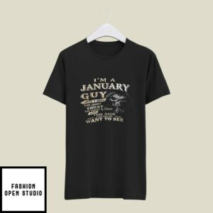 I Am An January Guy I Have 3 Sides T-Shirt