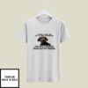 I Don’t Have An Attitude Problem T-Shirt Dog Lovers