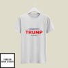 I Stand With Trump T-Shirt