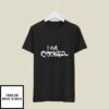 I’m Cocked Locked And Ready To Unload T-Shirt