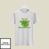 I’m On Shrekstasy T-Shirt