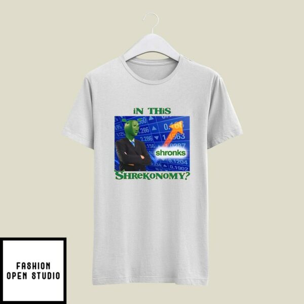 In This Shronks Shrekonomy T-Shirt